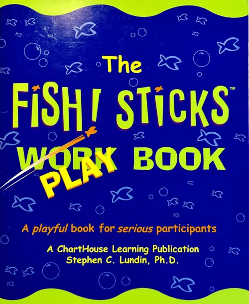 The FISH! STICKS PLAYbook er rejseguiden for deltageren. Rejsemålet er HOLD LIV I FISH!