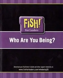 DIY training: FISH! for Leaders: Who Are You Being?