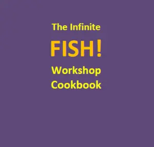 The Infinite FISH! Workshop Cookbook e-book