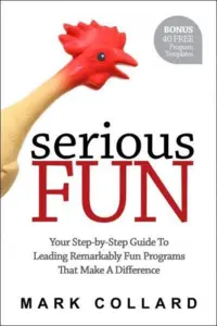Book: Serious Fun about leading easy and fun meetings, exercises and workshops written by Mark Collard 208 pages